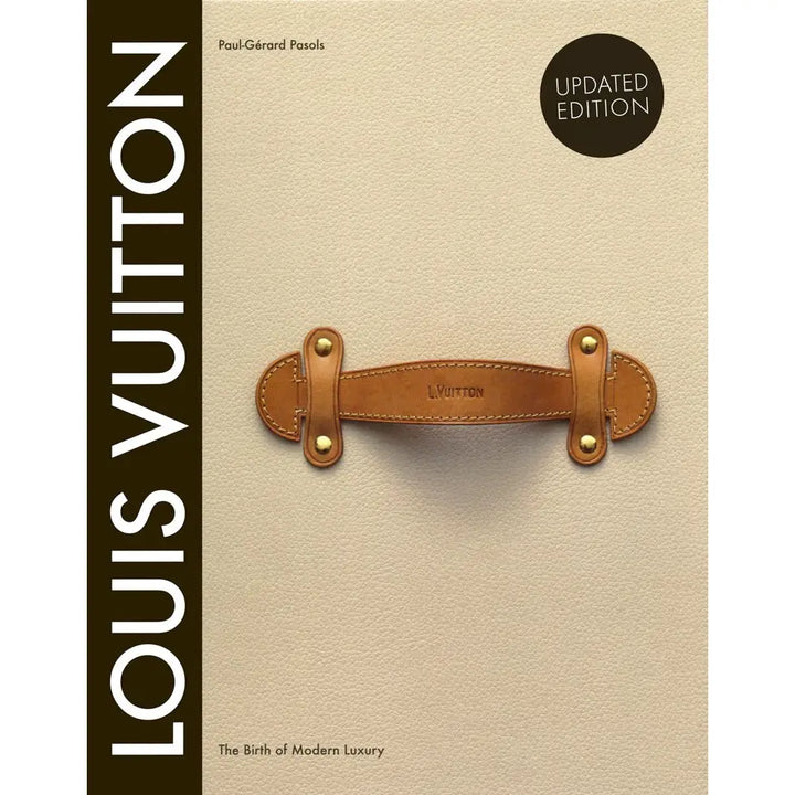 Louis Vuitton: The Birth of Modern Luxury—presented by Paul-Gérard Pasols,